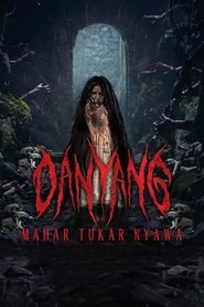 Danyang: Mahar Tukar Nyawa (2024)