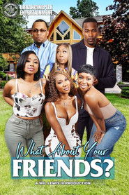 What About Your Friends? (2025)